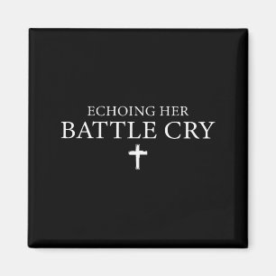 Echoing Her Battle Cry Magnet