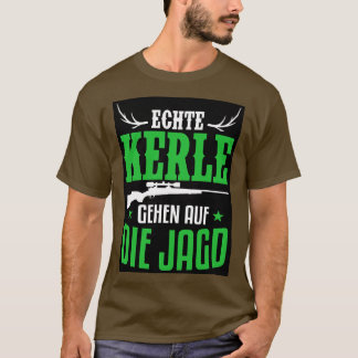 Echte kerle gehen auf die jagd white 1 T-Shirt