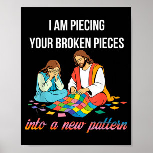 ecing Broken eces Into A New Pattern Christian Poster