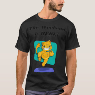 Ecited Weekend Cat T-Shirt