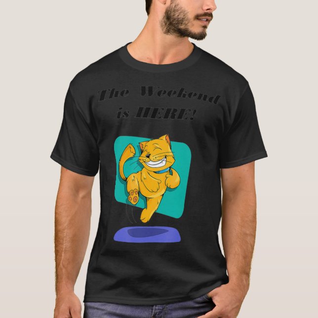 Ecited Weekend Cat  T-Shirt (Front)