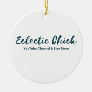 Eclectic Chick YouTube & Etsy Store Ceramic Ornament
