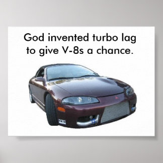 eclipse, God invented turbo lag to give V-8s a ... Poster