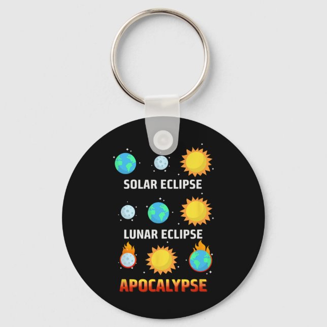 Eclipse Lunar Eclipse Apocalypse Funny Eclipse  Keychain (Front)