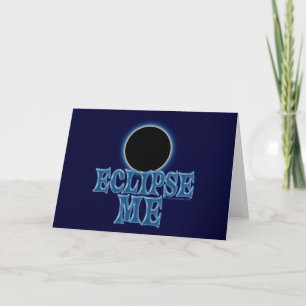 Eclipse Me Card