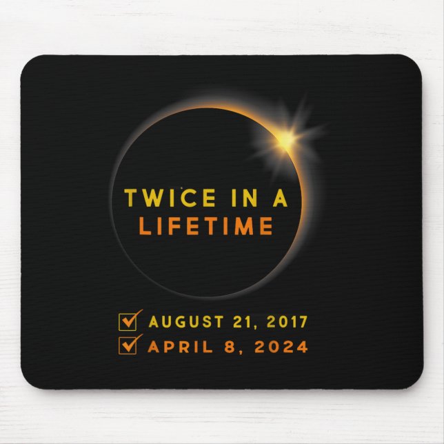 Eclipse Shirt Twice In Lifetime 2024 Solar Eclipse Mouse Pad (Front)