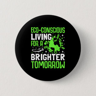 Eco-conscious Living For A Brighter Tomorrow Eco E 2 Inch Round Button