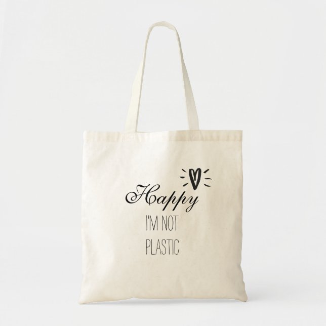Eco-Friendly Happy I'm Not Plastic Reusable Green Tote Bag (Front)
