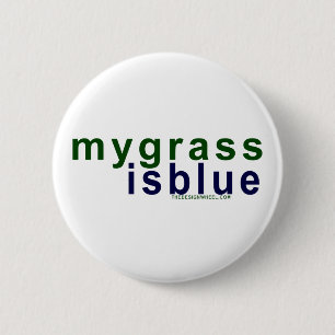 Eco-Friendly My Grass Is Blue 2 Inch Round Button