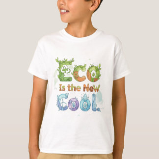 Eco Is the New Cool T-Shirt