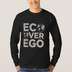 Eco Over Ego u2013 Bold Sustainability T-Shirt