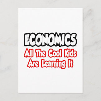 Economics...All The Cool Kids Postcard