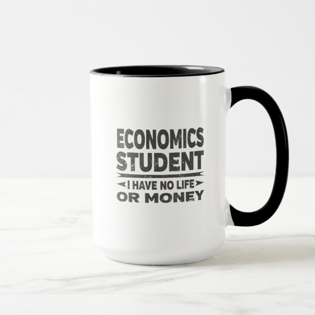 Economics College Student No Life or Money Mug (Right)