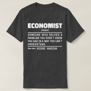 Economist Noun Cool Economy Graduate Funny Student T-Shirt