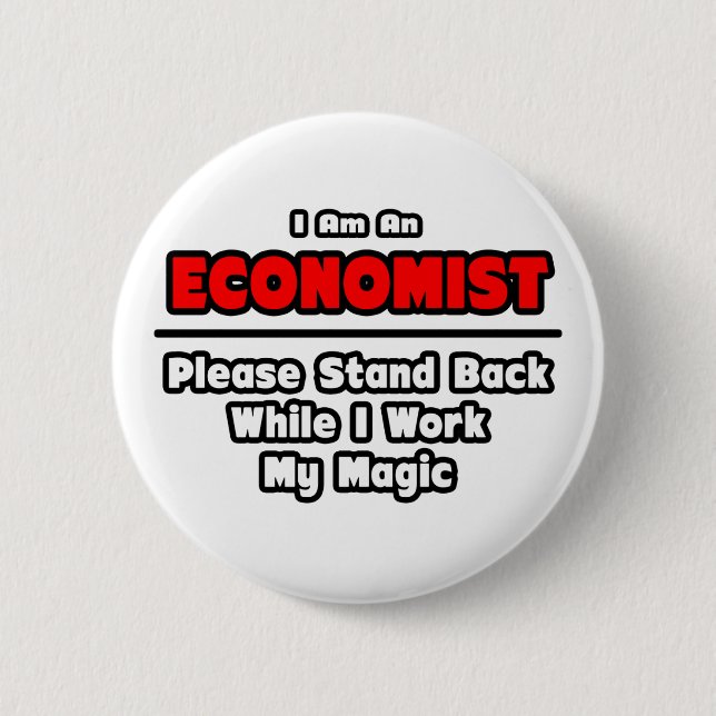 Economist ... Work My Magic 2 Inch Round Button (Front)