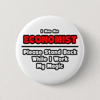 Economist ... Work My Magic 2 Inch Round Button