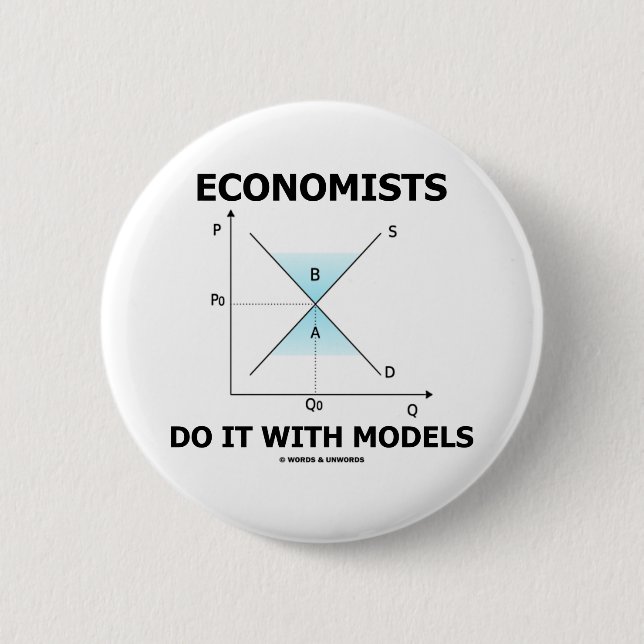 Economists Do It With Models (Economics Humour) 2 Inch Round Button (Front)