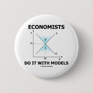 Economists Do It With Models (Economics Humour) 2 Inch Round Button