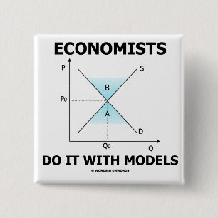 Economists Do It With Models (Economics Humour) 2 Inch Square Button