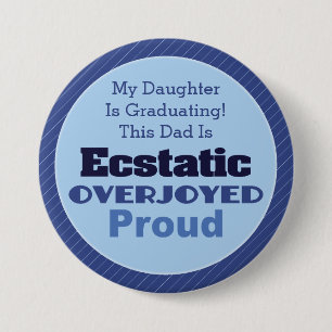 Ecstatic, Overjoyed and Proud 3 Inch Round Button