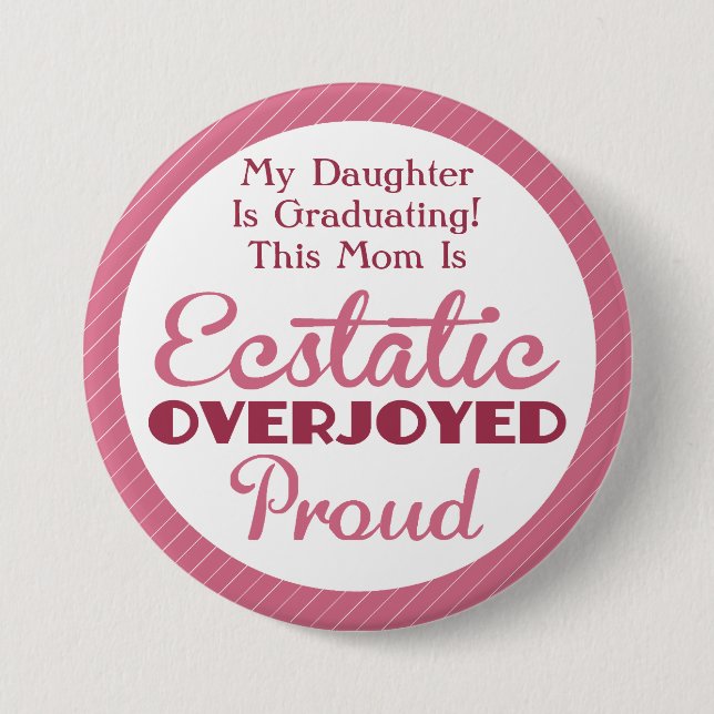 Ecstatic, Overjoyed and Proud Pink 3 Inch Round Button (Front)