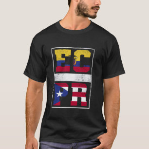 Ecuador and Puerto Rico Mix Ecuadorian Puerto Rica T-Shirt