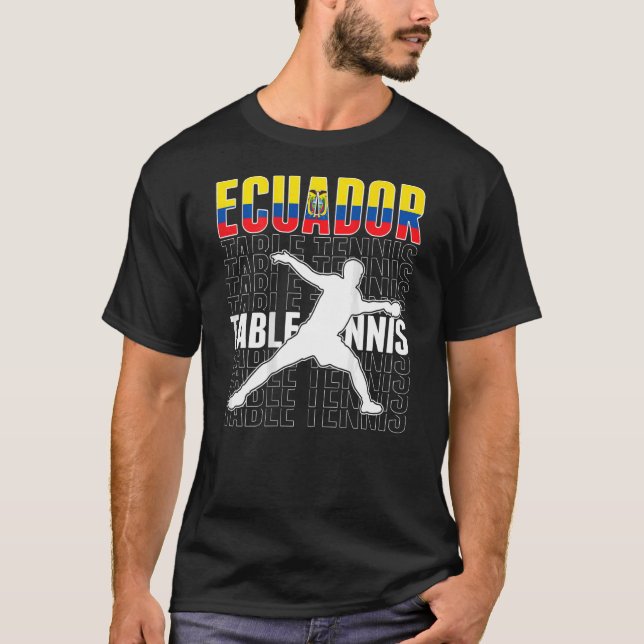 Ecuador Ping Pong  Ecuadorean Table Tennis Support T-Shirt (Front)