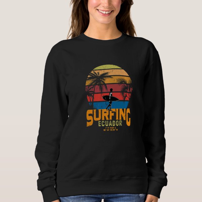 Ecuador Surfing  1 Sweatshirt (Front)