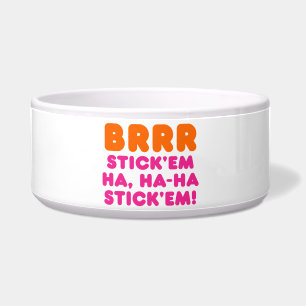ÉCUELLE BRRR STICK 'EM HA, HA-HA STICK 'EM !