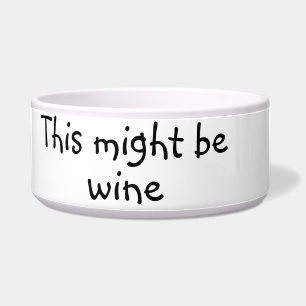 Écuelle Ceci pourrait être un chien de vin humour drôle an