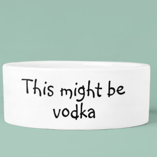 Écuelle Ceci pourrait être Vodka Chien Drôle Humour Animal