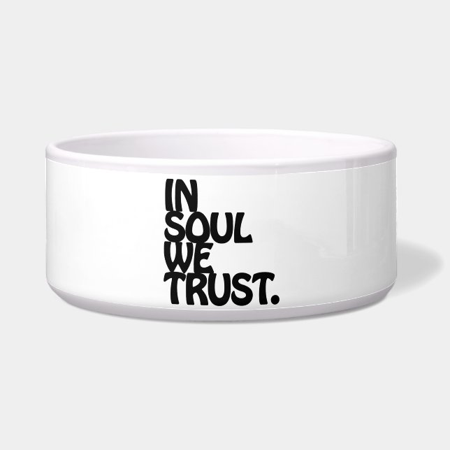 Écuelle Chez Soul, Nous Avons Confiance. (Devant)