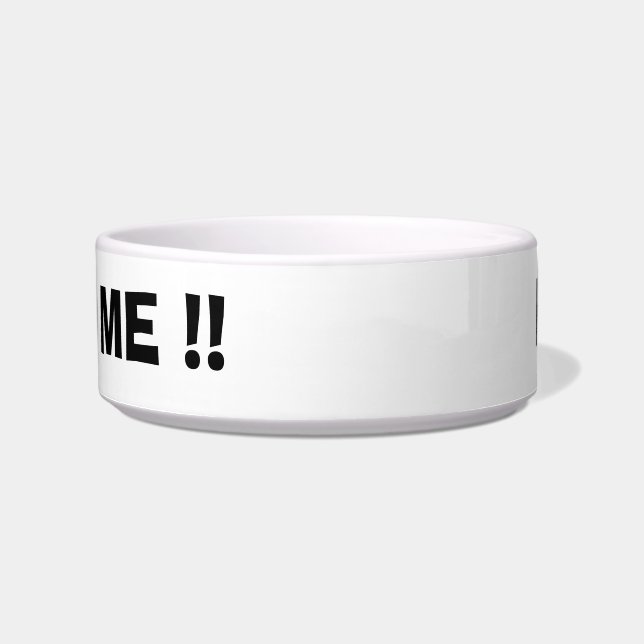 Écuelle HÉ ! ! ALIMENTEZ-MOI ! ! Choyez la cuvette (Devant)