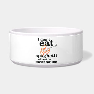 Écuelle Je ne mange pas de Spaghetti sans la sauce à la vi