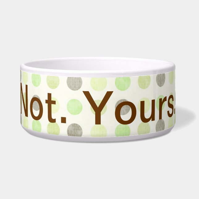 Écuelle Pas le vôtre - Catitude drôle Bowl pour animaux (Devant)