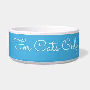 Écuelle Pour les chats seulement ! Commentaire amusant Bla