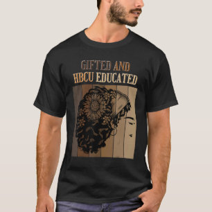 ed And HBCU Educated Historical Black Colleges 1 T-Shirt