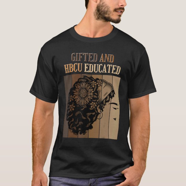 ed And HBCU Educated Historical Black Colleges 1 T-Shirt (Front)