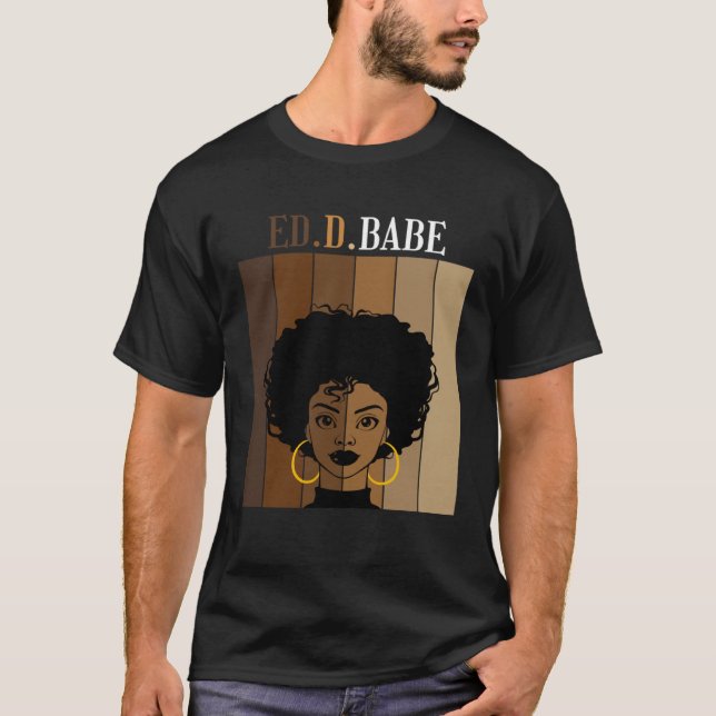 ED d Babe EdD Doctorate Degree of Education Black  T-Shirt (Front)