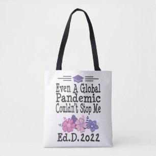 Ed.d. Degree Graduation 2022 Even A Pandemic Tote Bag