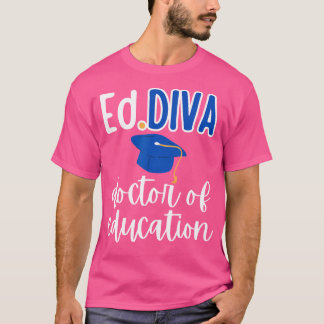 Ed Diva Doctor Of Education T-Shirt