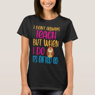 ed Ed ed Education Teacher Quote Cute Owl T-Shirt
