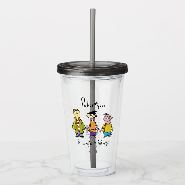 Ed, Edd, n Eddy - Puberty Is Unforgiving Acrylic Tumbler (Front)