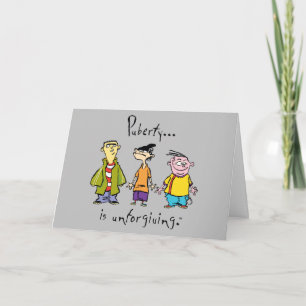 Ed, Edd, n Eddy - Puberty Is Unforgiving Card