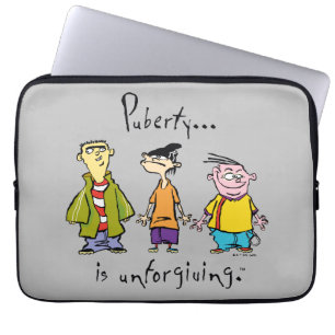 Ed, Edd, n Eddy - Puberty Is Unforgiving Laptop Sleeve