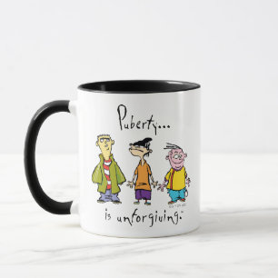 Ed, Edd, n Eddy - Puberty Is Unforgiving Mug