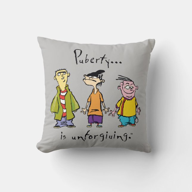 Ed, Edd, n Eddy - Puberty Is Unforgiving Throw Pillow (Front)