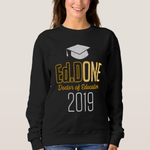 Edd Doctor Of Education 2019 Doctorate Graduation Sweatshirt