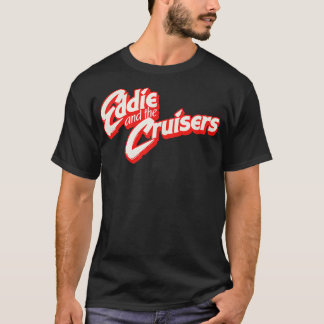 Eddie and the Cruisers 1 T-Shirt