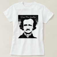Edgar Allan Poe "Live Poe-tically" T-Shirt